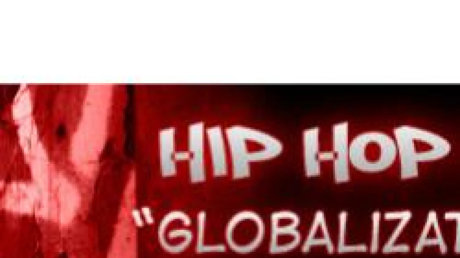 The 2012 Hiphop Literacies: The Globalization of Black Popular Culture