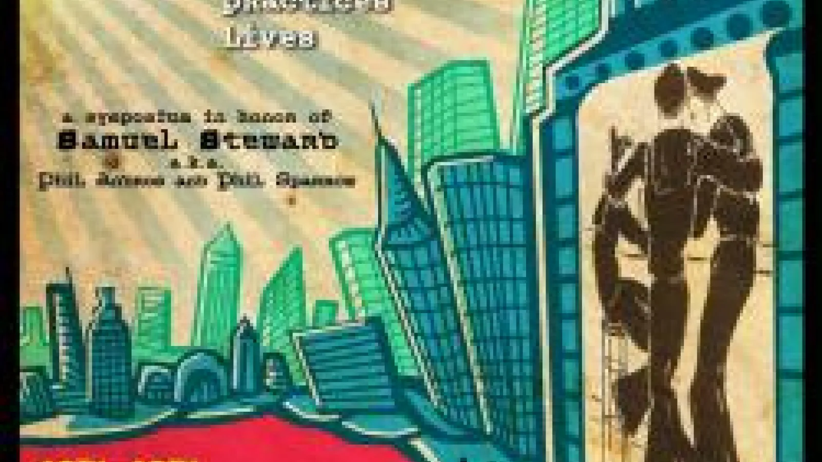 Queer Places, Practices, and Lives: A Symposium in Honor of Samuel Steward